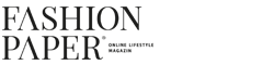 FASHIONPAPER – das Magazin für Fashion, Beauty und Lifestyle