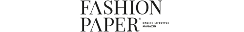 FASHIONPAPER – das Magazin für Fashion, Beauty und Lifestyle